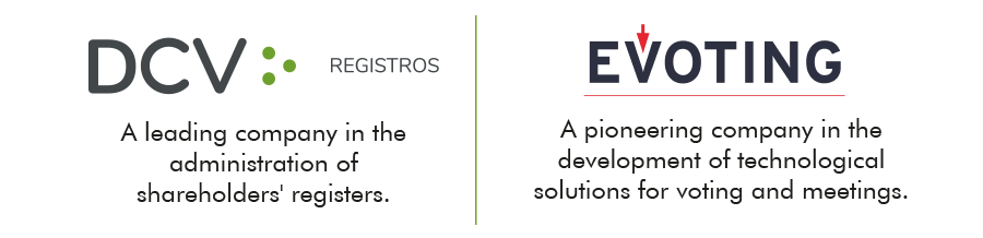 DCV-Registros: Empresa líder en la administración de registros de accionistas. / Evaoting: Empresa pionera en el desarrollo de soluciones tecnológicas para votaciones y juntas.