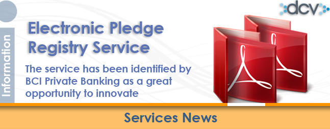 Electronic Pledge Registry Service The service has been identified by BCI Private Banking as a great opportunity to innovate