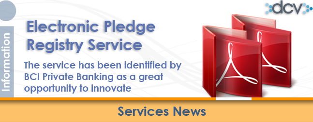 Electronic Pledge Registry Service The service has been identified by BCI Private Banking as a great opportunity to innovate